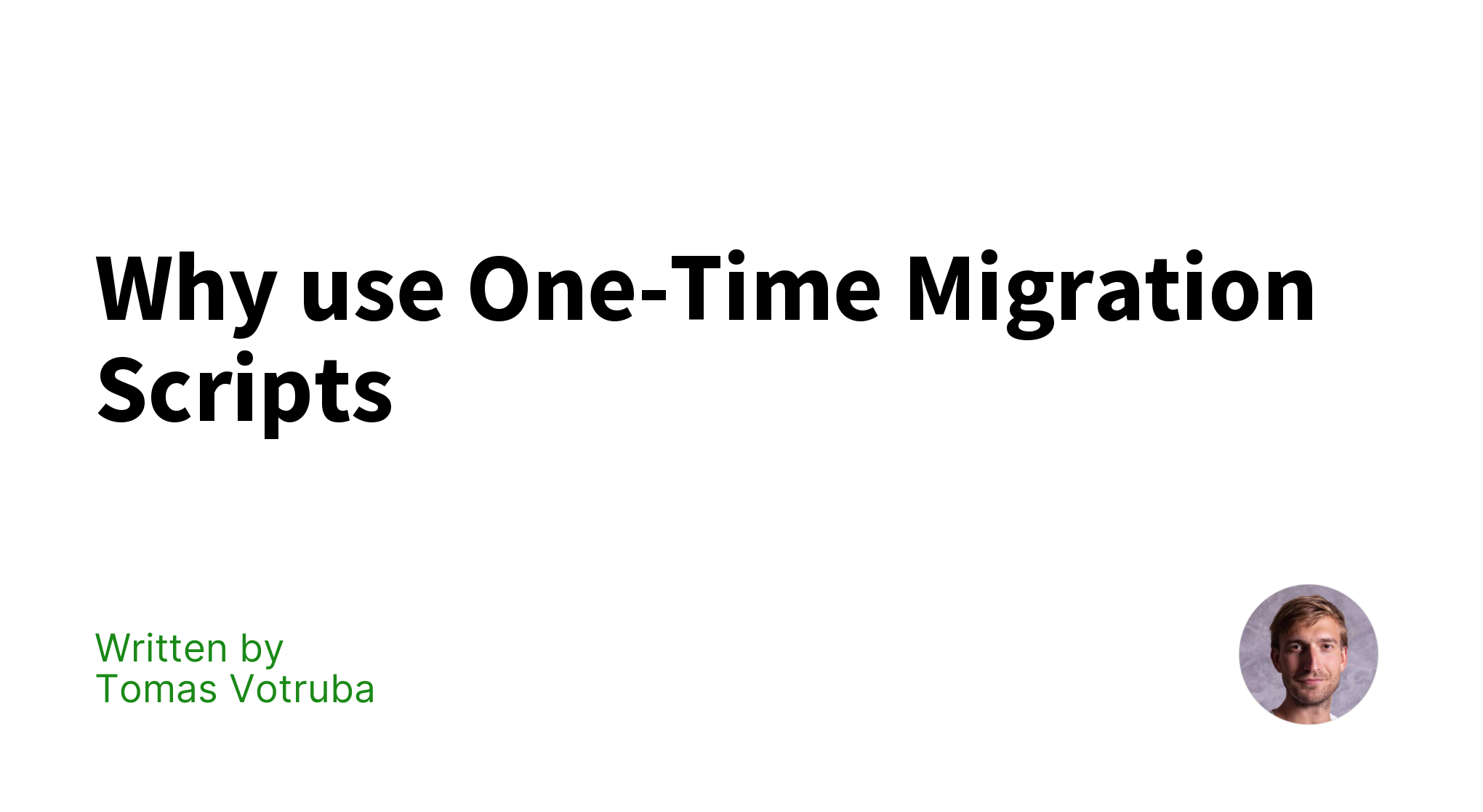 why-use-one-time-migration-scripts-tomas-votruba